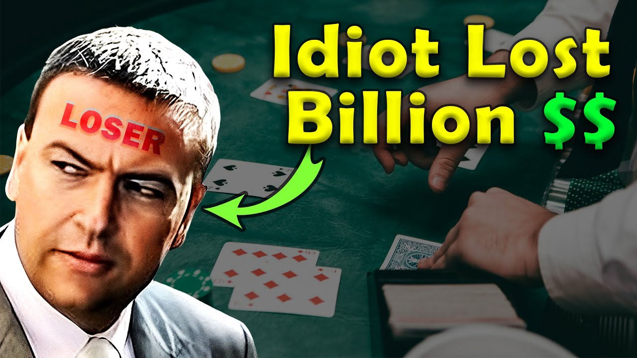 Rich idiot lost $1 Billion in gambling addiction